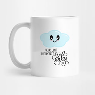 Your Limit is Beyond the Sky - Kawaii Cute Cloud - Modern Calligraphy Lettering Mug